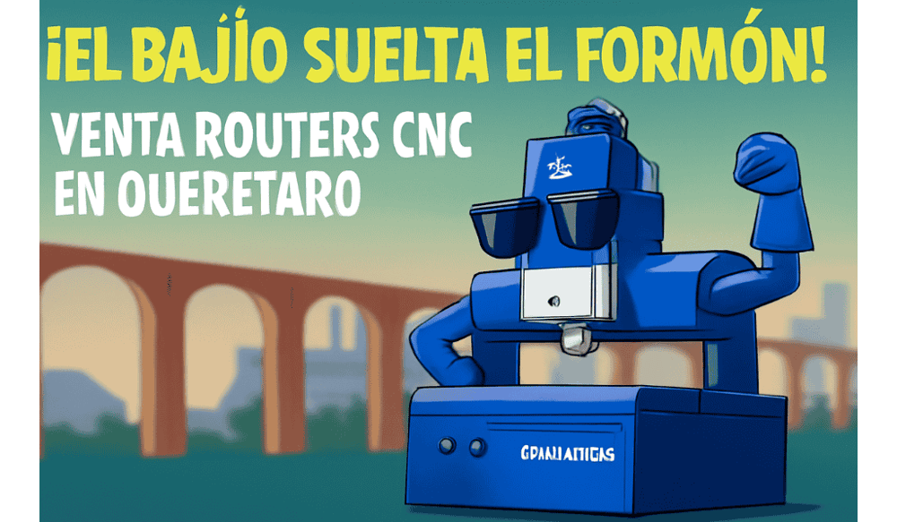el-bajio-suelta-el-formon-venta-routers-cnc-en-queretaro