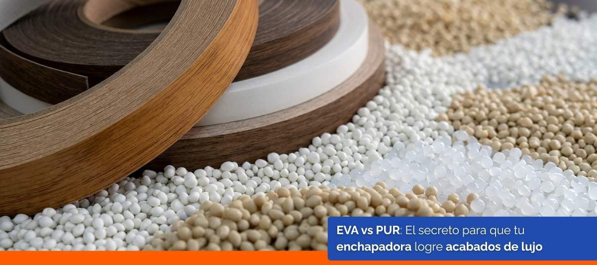 eva-vs-pur-el-secreto-para-que-tu-enchapadora-logre-acabados-de-lujo